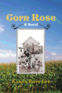 Corn Rose: A Novel
