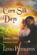 Corn Silk Days: Iowa, 1862