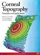 Corneal Topography: Principles and Applications - Corbett, Melanie, and O'Brart, David, and Rosen, Emanuel