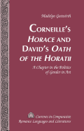 Corneille's Horace? and David's Oath of the Horatii?: A Chapter in the Politics of Gender in Art