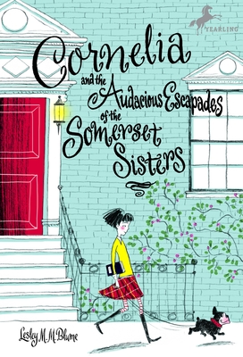 Cornelia and the Audacious Escapades of the Somerset Sisters - Blume, Lesley M M