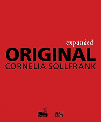 Cornelia Sollfrank: Expanded Original - Sollfrank, Cornelia, and Himmelsbach, Sabine (Text by), and Lillemose, Jacob (Text by)