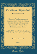 Cornelii Van Bynkershoek, Jurisconsulti Famigeratissimi, Senatus Supremi Hollandi, Zelandi Et Frisi Olim Prsidis, Opera Omnia, Vol. 2: In Quibus Multa Ex Romano Veteri, NEC Non Ex Gentium Et Publico Universali, Etiamque Hollandi Cum Publico Tum