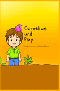 Cornelius und Pixy: Kurzgeschichten mit schnen Lehren
