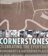 Cornerstones:: Celebrating the Everyday Monuments & Gathering Places of New Orleans