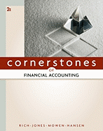 Cornerstones of Financial Accounting - Rich, Jay, and Jones, Jeff, and Mowen, Maryanne