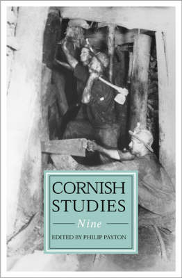 Cornish Studies Volume 9 - Payton, Philip (Contributions by), and Kennedy, Neil (Contributions by), and Rule, John (Contributions by)