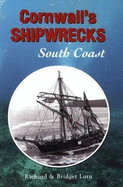 Cornwall's Shipwrecks: South Coast - Larn, Richard, and Larn, Bridget