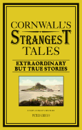 Cornwall's Strangest Tales: Extraordinary but true stories