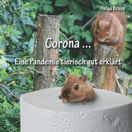 Corona ... Eine Pandemie tierisch gut erkl?rt