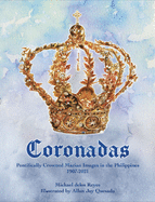 Coronadas: Pontifically Crowned Marian Images in the Philippines, 1907-2021