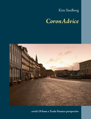 CoronAdvice: covid-19 from a Trade Finance perspective - Sindberg, Kim