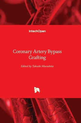 Coronary Artery Bypass Grafting - Murashita, Takashi (Editor)