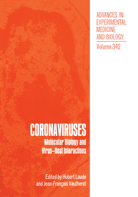 Coronaviruses: Molecular Biology and Virus-Host Interactions - International Symposium on Coronaviruses, and Laude, Hubert (Editor), and Vautherot, Jean-Francois (Editor)