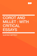 Corot and Millet: With Critical Essays - Geffroy, Gustave
