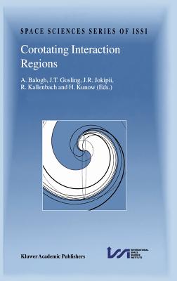 Corotating Interaction Regions: Proceedings of an Issi Workshop 6-13 June 1998, Bern, Switzerland - Balogh, A (Editor), and Gosling, J T (Editor), and Jokipii, J R (Editor)