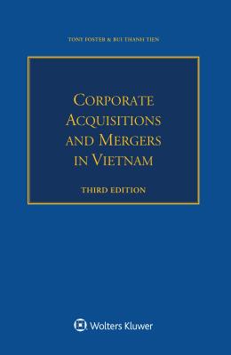 Corporate Acquisitions and Mergers in Vietnam - Foster, Tony, and Tien, Bui Thanh