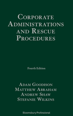 Corporate Administrations and Rescue Procedures - Goodison, Adam, and Abraham, Matthew, and Shaw, Andrew