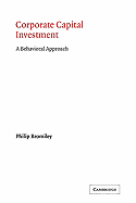 Corporate Capital Investment: A Behavioral Approach