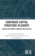 Corporate Capital Structure in Europe: The Role of Country, Industry and Firm Size