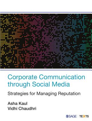 Corporate Communication through Social Media: Strategies for Managing Reputation - Kaul, Asha, and Chaudhri, Vidhi