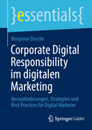 Corporate Digital Responsibility im digitalen Marketing: Herausforderungen, Strategien und Best Practices fr Digital Marketer