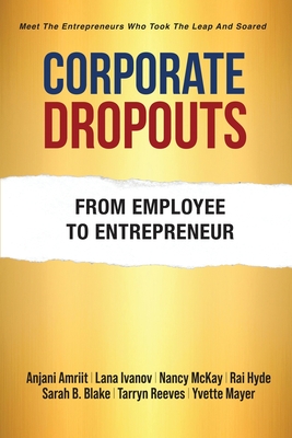 Corporate Dropouts - Reeves, Tarryn (Introduction by), and Swan, Rhonda (Foreword by)