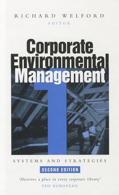 Corporate Environmental Management 1: Systems and strategies - Welford, Richard (Editor)