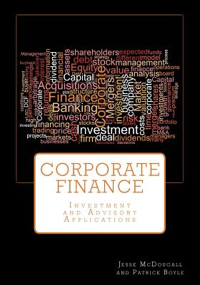 Corporate Finance: Investment and Advisory Applications - Boyle, Patrick, and McDougall, Jesse