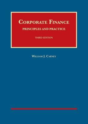 Corporate Finance: Principles and Practice - Carney, William J.