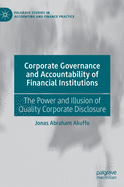 Corporate Governance and Accountability of Financial Institutions: The Power and Illusion of Quality Corporate Disclosure