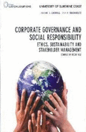 Corporate Governance and Social Responsibility Ethics, Sustainability and Stakeholder Management