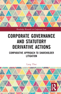 Corporate Governance and Statutory Derivative Actions: Comparative Approach to Shareholder Litigation