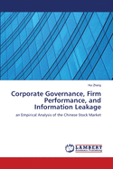 Corporate Governance, Firm Performance, and Information Leakage
