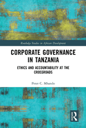 Corporate Governance in Tanzania: Ethics and Accountability at the Crossroads