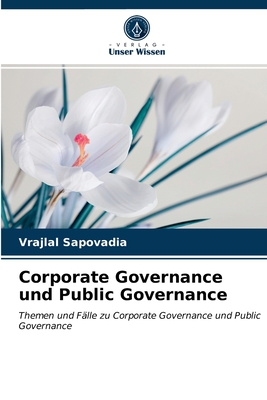 Corporate Governance und Public Governance - Sapovadia, Vrajlal