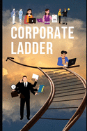 Corporate Ladder: Metaphor For Job Promotion