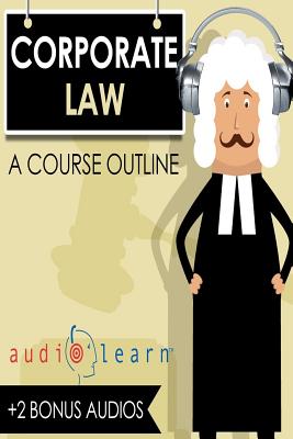 Corporate Law AudioLearn - Team, Audiolearn Legal Content
