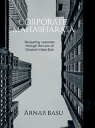 Corporate Mahabharata: Navigating corporate through the Lens of Greatest Indian Epic