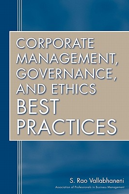 Corporate Management, Governance, and Ethics Best Practices - Vallabhaneni, S Rao