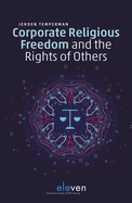 Corporate Religious Freedom and the Rights of Others: Calibrating Human Rights in Times of Pluralist Dilemmas