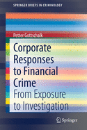 Corporate Responses to Financial Crime: From Exposure to Investigation