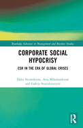 Corporate Social Hypocrisy: CSR in the Era of Global Crises