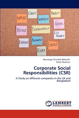 Corporate Social Responsibilities (CSR) - Debnath, Gouranga Chandra, and Shahriar, Shibli