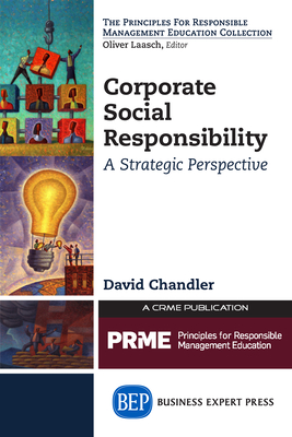 Corporate Social Responsibility: A Strategic Perspective - Chandler, David