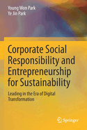 Corporate Social Responsibility and Entrepreneurship for Sustainability: Leading in the Era of Digital Transformation