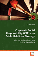 Corporate Social Responsibility (Csr) as a Public Relations Strategy