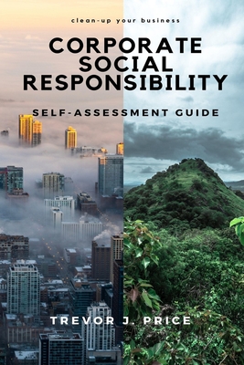 Corporate Social Responsibility: Self-Assessment Guide - Price, Trevor J