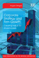 Corporate Strategy and Firm Growth: Creating Value for Shareholders