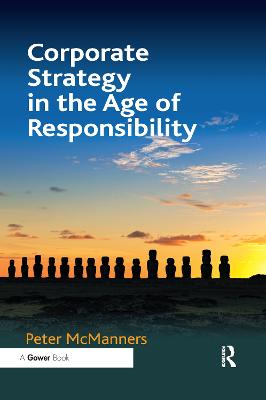 Corporate Strategy in the Age of Responsibility - McManners, Peter